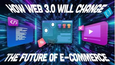 Photo of How Web 3.0 Will Change the Future of e-commerce
