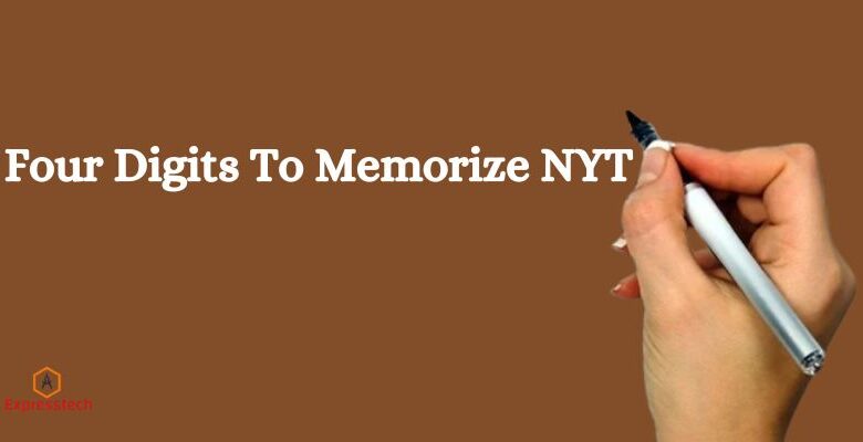 Four Digits To Memorize NYT – A Detailed Discussion