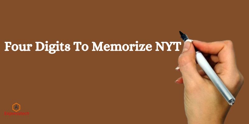 Four Digits To Memorize NYT – A Detailed Discussion